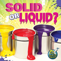 Solid Or Liquid? 1617419281 Book Cover