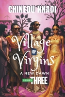 VILLAGE OF VIRGINS: SERIES THREE: A NEW DAWN B0F1LH5ZKP Book Cover