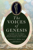 The Voices of Genesis: Listening to the Spirits on the Ecstatic Journey to Enlightenment in the Garden 196009064X Book Cover