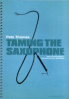 Taming the Saxophone: Intermediate/Advanced Exercises and Patterns v. 3 1906458103 Book Cover