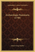 Archaeologia Nummaria (1740) 1165902656 Book Cover