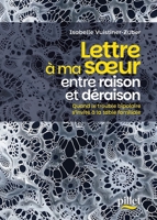 Lettre à ma soeur entre raison et déraison: Quand le trouble bipolaire s'invite à la table familiale (French Edition) 2940145733 Book Cover