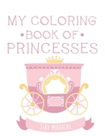 My Coloring Book Of Princesses: Princess Coloring And Activity Pages For Girls, Illustrations To Color With Tracing Activities For Kids B08HTM67T3 Book Cover