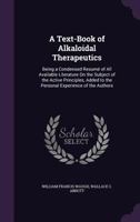 A Text-Book of Alkaloidal Therapeutics 1017958572 Book Cover
