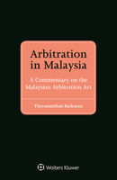 Arbitration in Malaysia: A Commentary on the Malaysian Arbitration ACT 9041186654 Book Cover