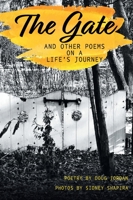 The Gate and Other Poems on a Life's Journey 1039110509 Book Cover