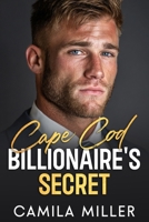 Cape Cod Billionaire's Secret: An Enemies to Lover Second Chance Romance (East Coast Billionaires) B0GFCG5DFV Book Cover