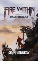 The Fire Within: The Ashen Legacy, Volume 1 B0F5JVD537 Book Cover