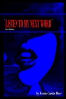 " LISTEN TO MY NEXT WORD " print edition 1387487752 Book Cover