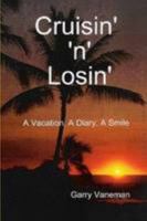 Cruisin' 'n' Losin' 0557002699 Book Cover