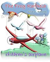 Children's Airplane: The Frog Rafaela 1534735860 Book Cover