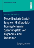 Modellbasierte Gestaltung Von Flie�produktionssystemen Im Spannungsfeld Von Ergonomie Und �konomie 3658328878 Book Cover