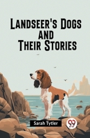 Landseer's Dogs And Their Stories 9359952249 Book Cover