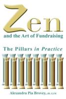 Zen and the Art of Fundraising: The Pillars in Practice 1938077040 Book Cover