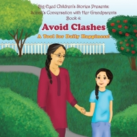 Sonali's conversation with Grandparents Book 4 : Avoid Clashes for Happiness: Avoid Clashes a tool for daily happiness 1981203605 Book Cover