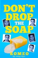 Don't Drop the Soap!: A Comedic LGBTQ Memoir. B093WMPWVG Book Cover