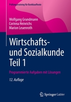 Wirtschafts- und Sozialkunde Teil 1: Programmierte Aufgaben mit Lösungen (Prüfungstraining für Bankkaufleute) 3658380861 Book Cover