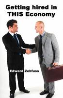 Getting Hired in This Economy 1935105965 Book Cover