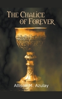 The Chalice of Forever 1989215769 Book Cover