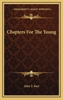 Chapters for the Young 054832610X Book Cover