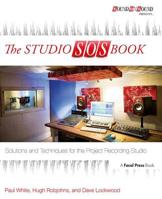 The Studio SOS Book: Solutions and Techniques for the Project Recording Studio: Solutions and Techniques for the Project Recording Studio 0415823862 Book Cover