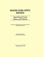 Agricultural Crop Issues and Policies (<i>Managing Global Genetic Resources:</i> A Series) 0309044308 Book Cover