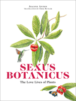 Sexus Botanicus: The Love Lives of Plants 0262546450 Book Cover