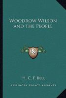 WOODROW WILSON AND THE PEOPLE 116278993X Book Cover