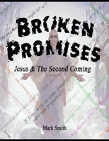 Broken Promises: Jesus & The Second Coming B08KQYWW8J Book Cover