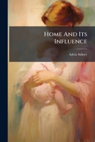 Home And Its Influence 1245697609 Book Cover