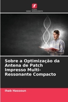 Sobre a Optimização da Antena de Patch Impresso Multi-Ressonante Compacto 6205622602 Book Cover