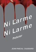 Ni l'arme ni larme 2322500860 Book Cover