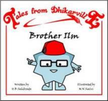 Brother Ilm: Know-it-all (Tales from Dhikarville) 190793300X Book Cover