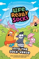 Life Really Socks: Into the Sock-Verse (Volume 1) 1524894036 Book Cover