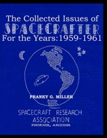 The Collected Issues of SPACECRAFTER for the Years:1959-61: SPACECRAFT RESEARCH ASSOCIATION B08GRQF3GY Book Cover