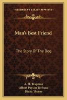 Man's Best Friend: The Story Of The Dog 1163185906 Book Cover