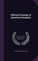 Official Formulae of American Hospitals 1356916082 Book Cover