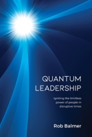 Quantum Leadership: Igniting the limitless power of people in disruptive times 0646829130 Book Cover