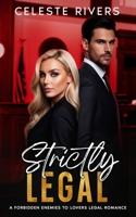 Strictly Legal: A Workplace Enemies to Lovers Romance (The Strictly Series of Contemporary Romance Novels) B0G2Y5RV5J Book Cover