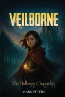 Veilborne: The Holloway Chronicles 1923493493 Book Cover