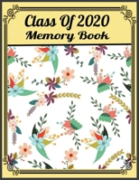 Class Of 2020 Memory Book: Monthly Notebook for Class of 2020 Seniors, Graduation Gift, Journal With Calendar, ToDo List, Goals and Events Tracker. 1704081815 Book Cover