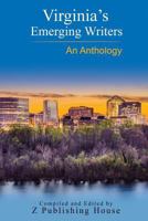 Virginia's Emerging Writers: An Anthology 1727312236 Book Cover