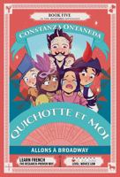 QUICHOTTE ET MOI: Allons à Broadway (Novice Low "Aventures" Septology) (French Edition) 1685650228 Book Cover