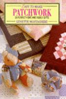 Easy to Make Patchwork - 30 Perfect Home and Family Gifts 1860191096 Book Cover