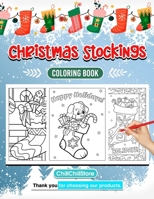 Christmas Stockings Coloring Book: Festive Fun for All Ages: A Cozy Way to Relax and Unwind During the Holidays B0CN2R162W Book Cover