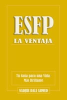 La Ventaja ESFP: Tu Guía para una Vida Más Brillante (LA VENTAJA MBTI) B0G436L6R4 Book Cover