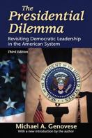 The Presidential Dilemma: Revisiting Democratic Leadership in the American System 1412811120 Book Cover