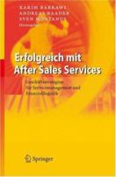 Erfolgreich mit After Sales Services: Geschäftsstrategien für Servicemanagement und Ersatzteillogistik 3540279997 Book Cover