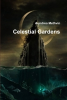 Celestial Gardens 1329124669 Book Cover