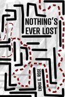 Nothing's Ever Lost 1733907955 Book Cover